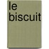 Le biscuit
