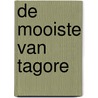 De mooiste van Tagore door Koen Stassijns