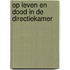 Op leven en dood in de directiekamer