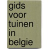 Gids voor tuinen in Belgie door C. de Groote