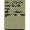 De complete familiegids voor alternatieve geneeskunde door P. Pietroni