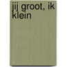 Jij groot, ik klein door G. Solotareff