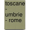 Toscane - Umbrie - Rome by Unknown