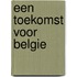 Een toekomst voor Belgie