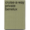 Cruise-A-Way private Benelux by Unknown