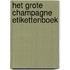 Het grote champagne etikettenboek