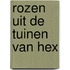Rozen uit de tuinen van Hex