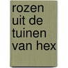 Rozen uit de tuinen van Hex by N. D'Ursel
