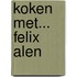 Koken met... Felix Alen