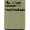 Vlamingen vooruit en voortgedaan door Marc Reynebeau