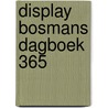 Display bosmans dagboek 365 door Phil Bosmans