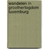 Wandelen in groothertogdom luxemburg