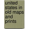 United states in old maps and prints by Ermen