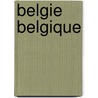 Belgie Belgique by Unknown