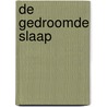 De gedroomde slaap door B. Leroy