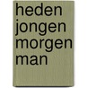 Heden jongen morgen man by Kopp