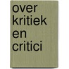 Over kritiek en critici door Alwine de Jong