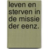 Leven en sterven in de missie der eenz. by Tanghe