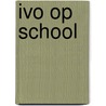 Ivo op school door V. Denou