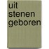 Uit stenen geboren