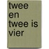 Twee en twee is vier