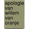 Apologie van willem van oranje door Onbekend