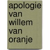 Apologie van willem van oranje by Unknown
