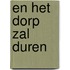 En het dorp zal duren