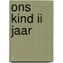 Ons kind ii jaar