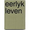Eerlyk leven door Lebret