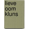 Lieve oom kluns door Paul Farmer