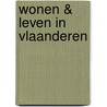 Wonen & leven in Vlaanderen by P. Swimberghe
