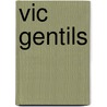 Vic gentils door Onbekend