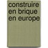 Construire en brique en europe