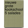 Nieuwe grote kookschool 5 salades door Monika Kellermann