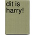 Dit is Harry!