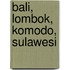 Bali, Lombok, Komodo, Sulawesi