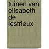 Tuinen van elisabeth de lestrieux by Lestrieux