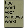 Hoe Word voor Windows werkt door P. Gloster