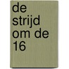 De strijd om de 16 door Ridder