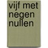 Vijf met negen nullen