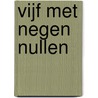 Vijf met negen nullen door Sterck
