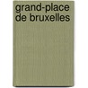 Grand-place de bruxelles door Goedleven
