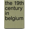 The 19th century in Belgium door J. Vandenbreeden