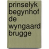 Prinselyk begynhof de wyngaard brugge door Bonneure