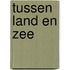 Tussen land en zee