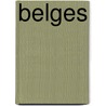 Belges by Sophie Matthys