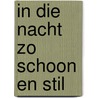 In die nacht zo schoon en stil door Ernest Claes