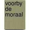 Voorby de moraal door Maertens