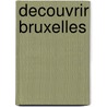 Decouvrir bruxelles door Reygaerts